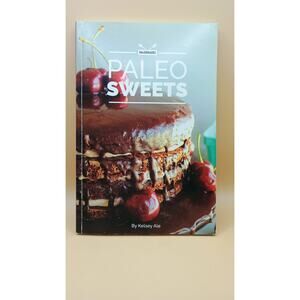 Paleohacks Paleo Sweets Cookbook by Kelsey Ale Paperback 124 pgs